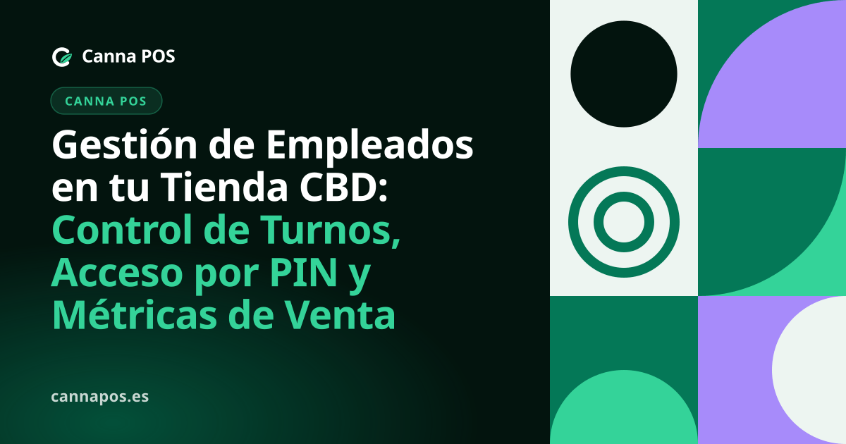 Gestión de Empleados en tu Tienda CBD: Control de Turnos, Acceso por PIN y Métricas de Venta