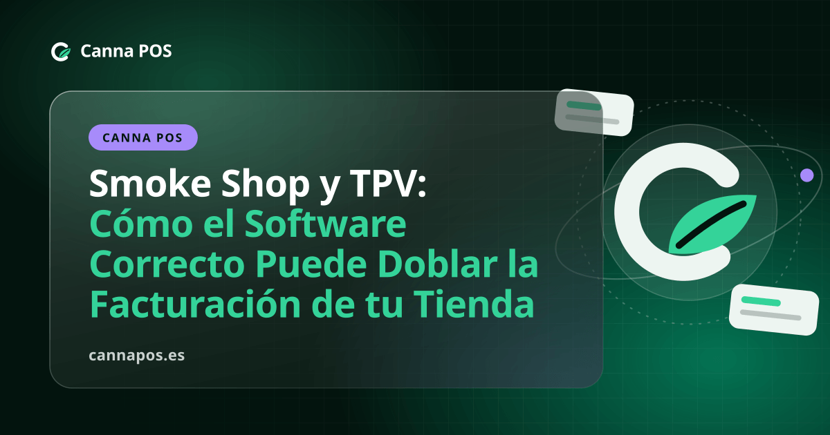 Smoke Shop y TPV: Cómo el Software Correcto Puede Doblar la Facturación de tu Tienda