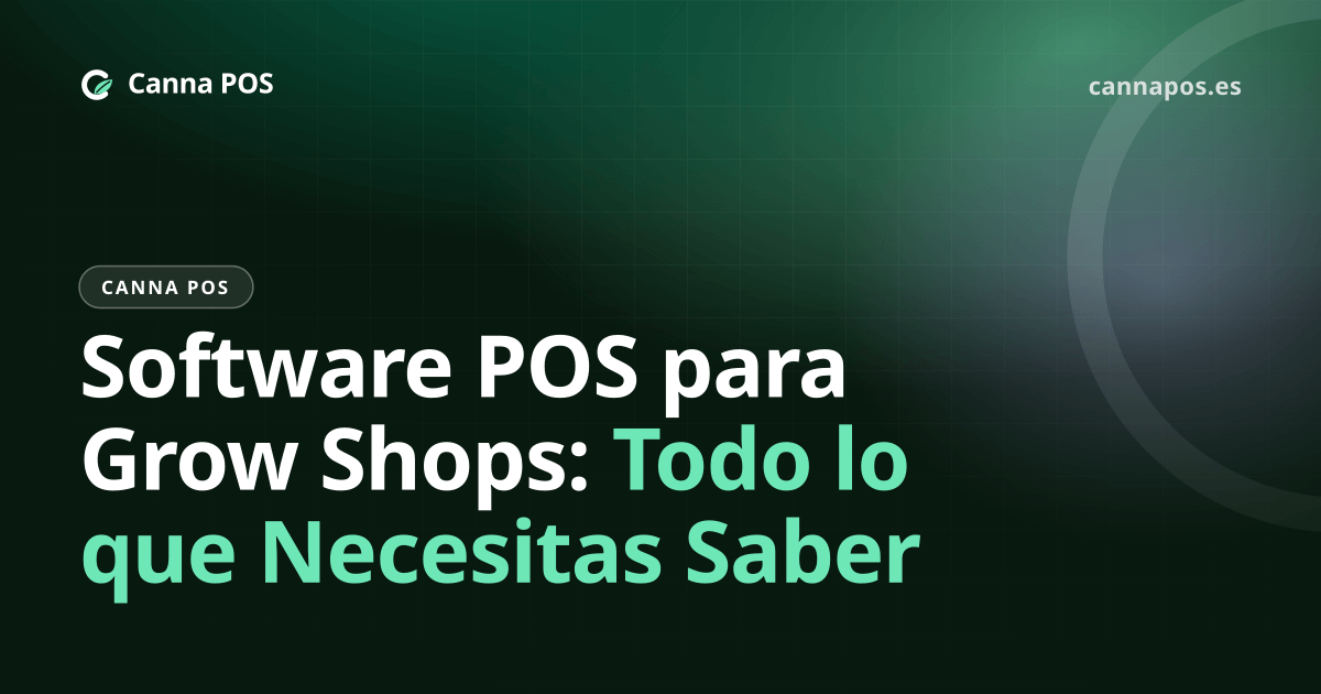 Software POS para Grow Shops: Todo lo que Necesitas Saber