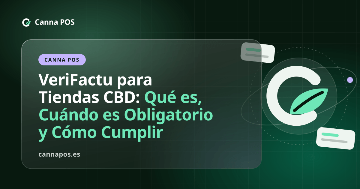 VeriFactu para Tiendas CBD: Qué es, Cuándo es Obligatorio y Cómo Cumplir